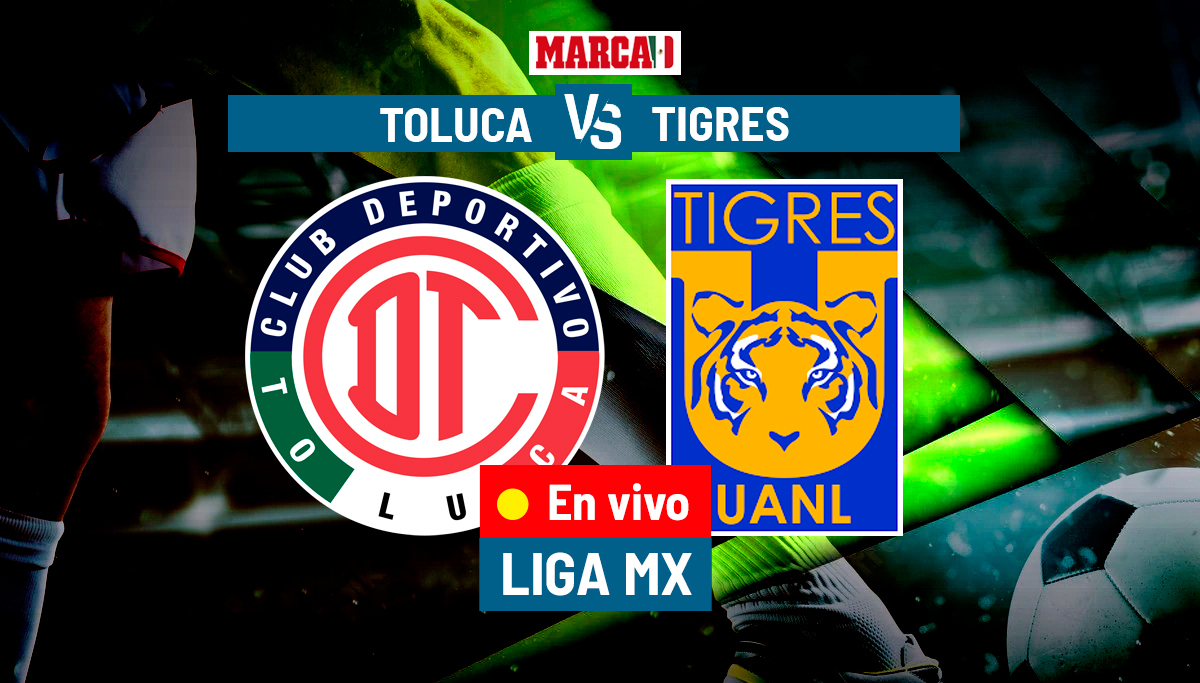 Liga Mx 2023 Toluca Vs Tigres En Vivo Partido Hoy De Liga Mx 2023