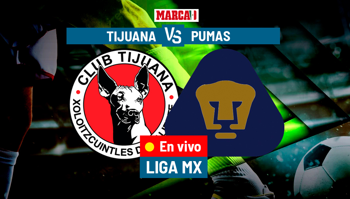 Liga MX 2023: Partido Liga MX: Tijuana vs UNAMEN VIVO HOY. J1 Apertura 2023