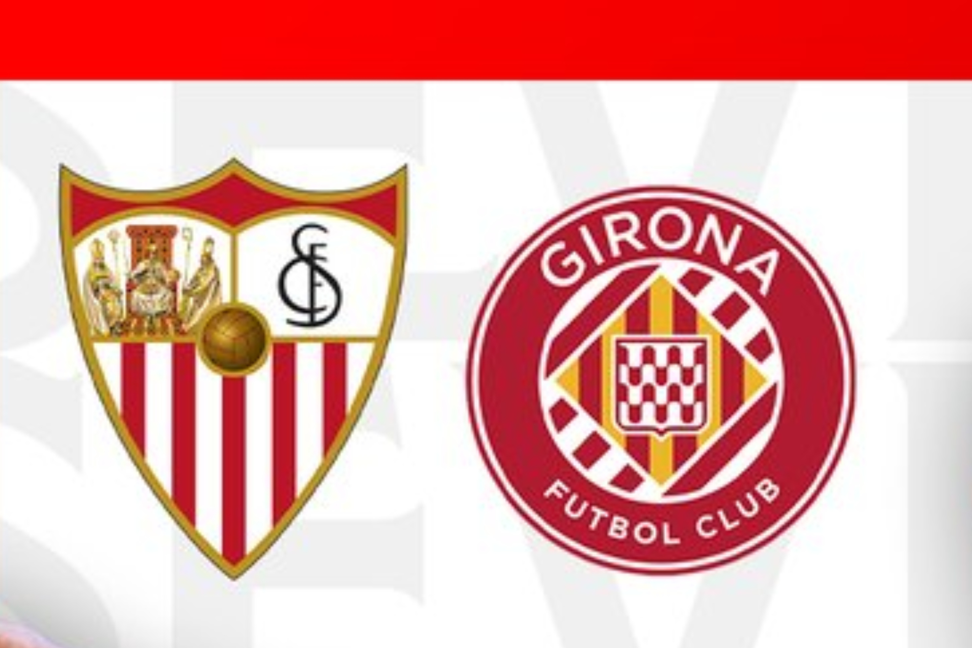 Sevilla vs Girona HOY sbado 26 de agosto.