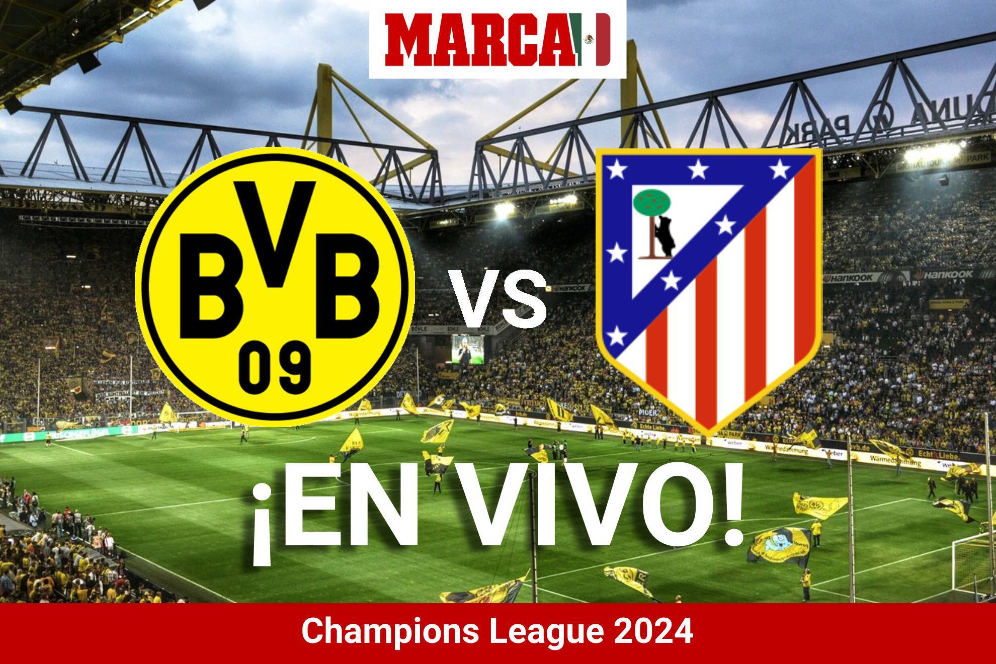 Borussia Dortmund vs Atltico de Madrid EN VIVO. Partido hoy de Champions 2024 - 4tos Vuelta