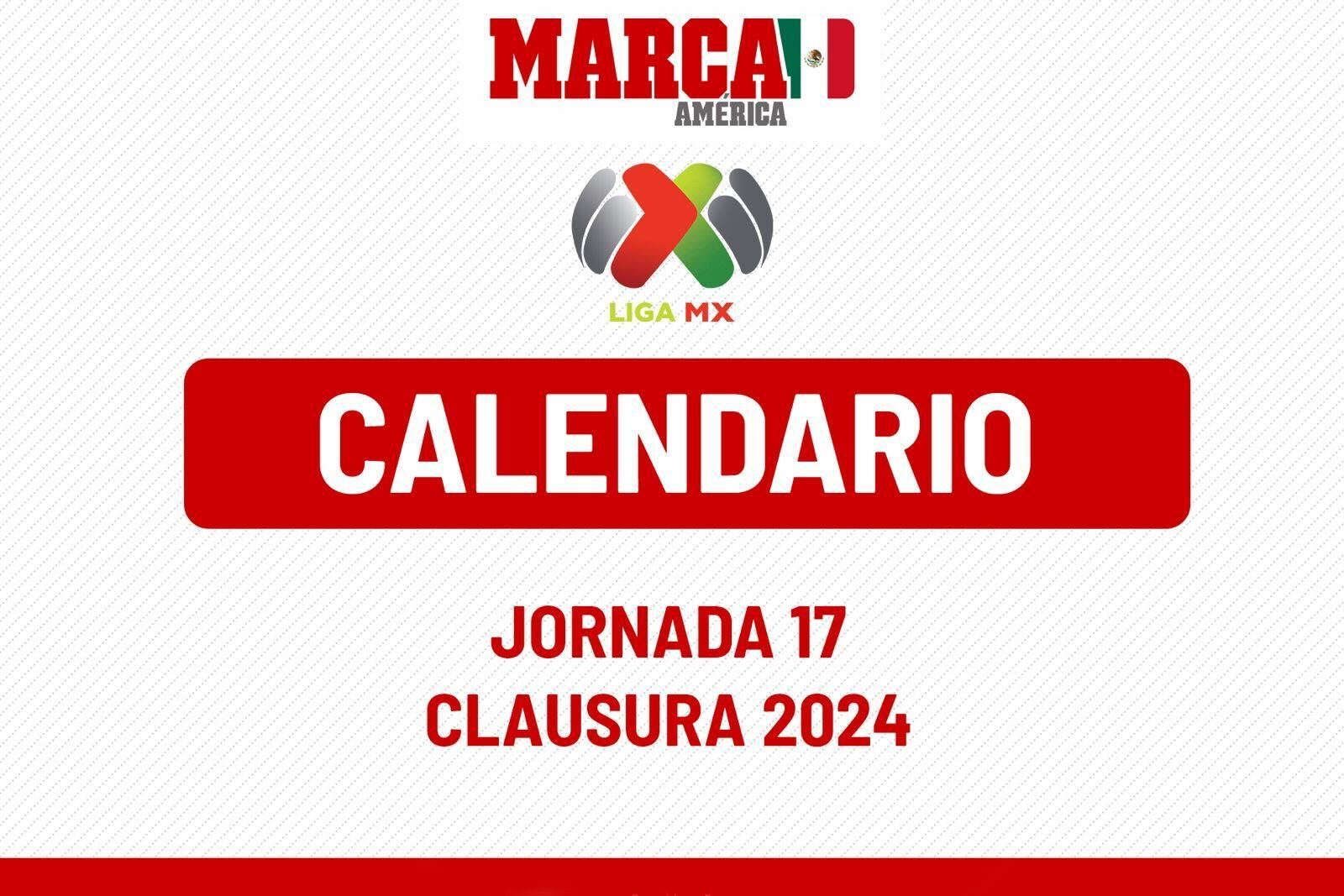 ltima Jornada 17 Liga MX 2024: horarios y canales para ver el futbol mexicano