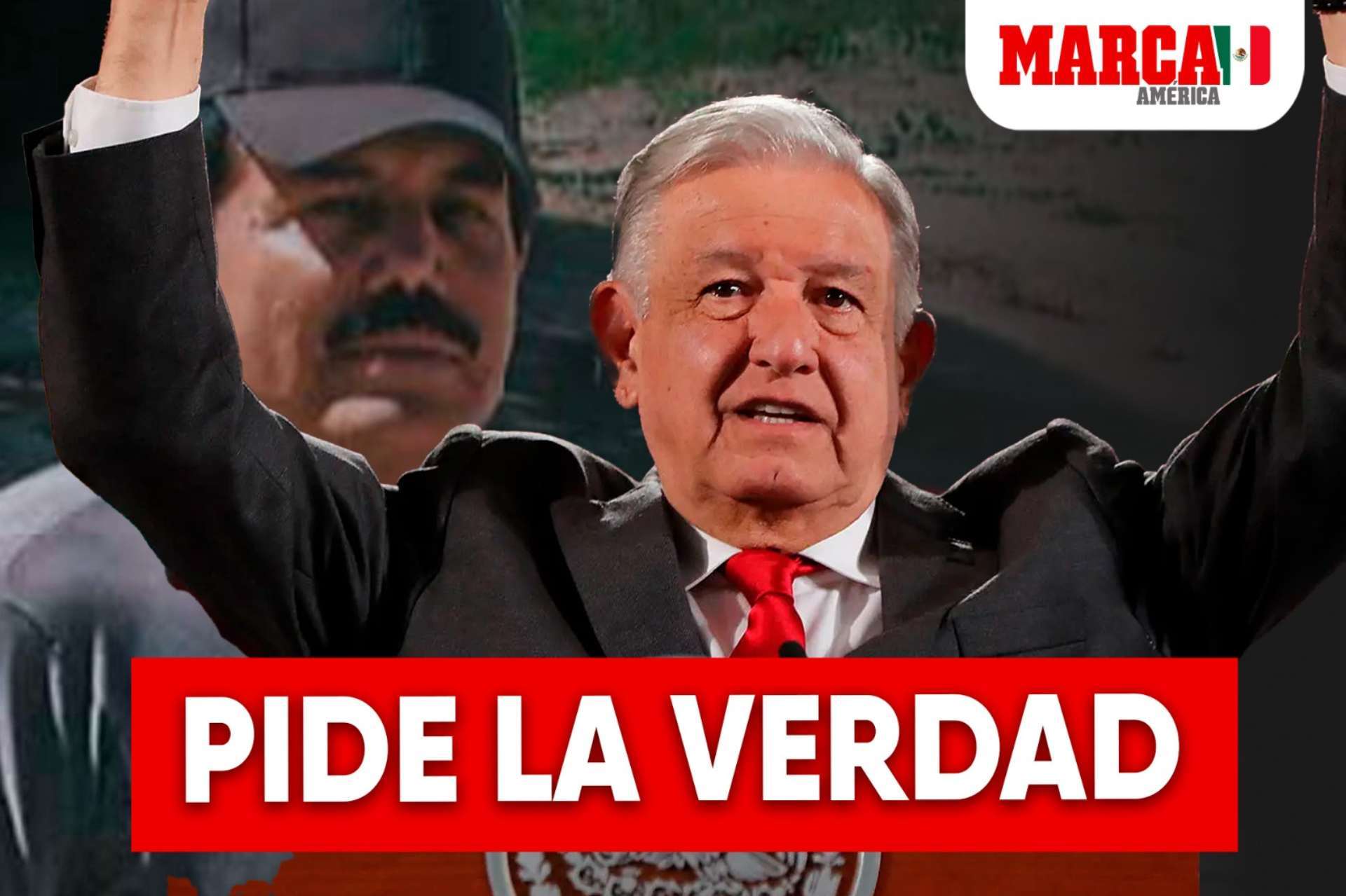 AMLO pide la verdad a Estados Unidos sobre el secuestro del Mayo ...