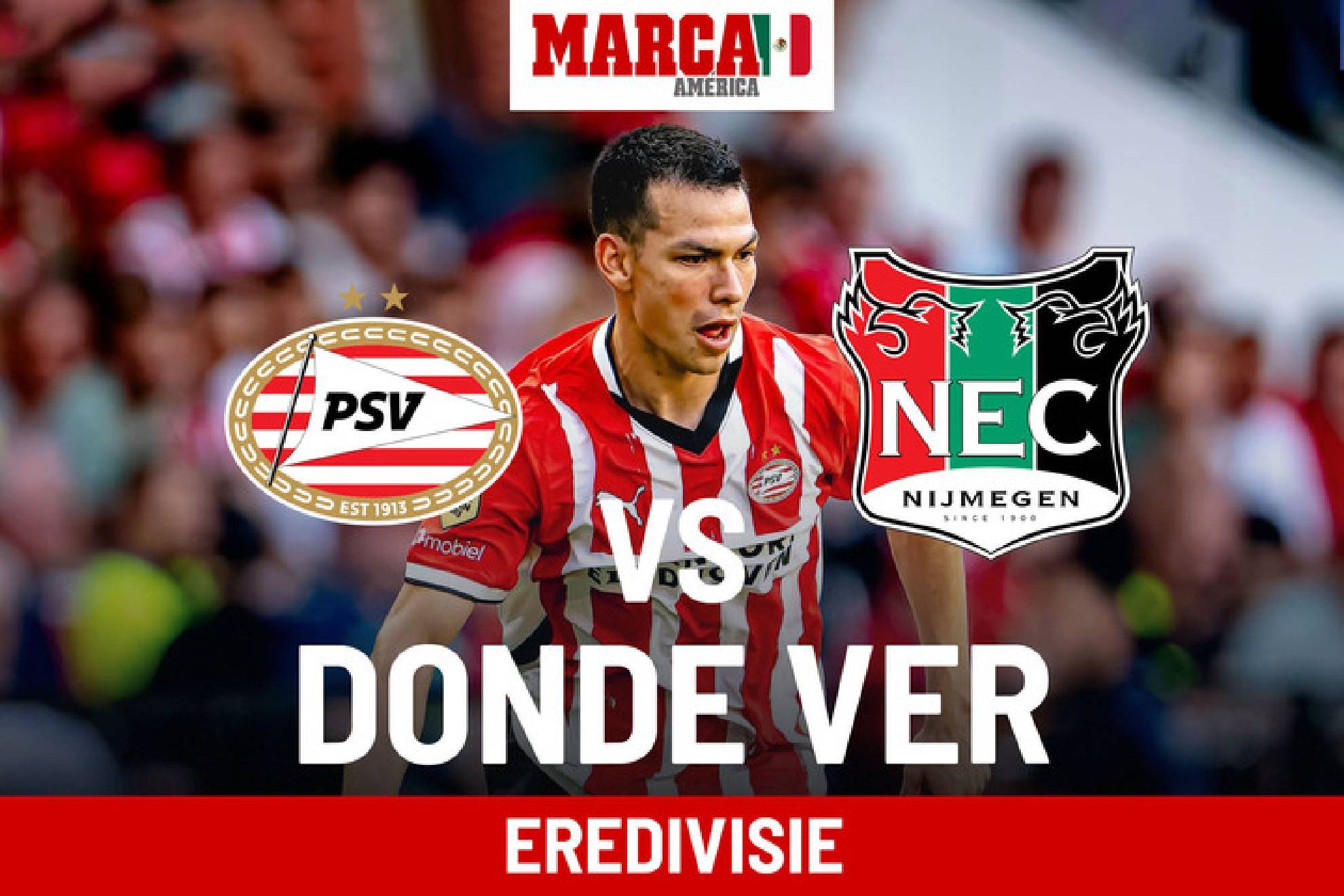 PSV Eindhoven vs NEC: a qu hora juega Chucky Lozano y  dnde ver Eredivisie 2024