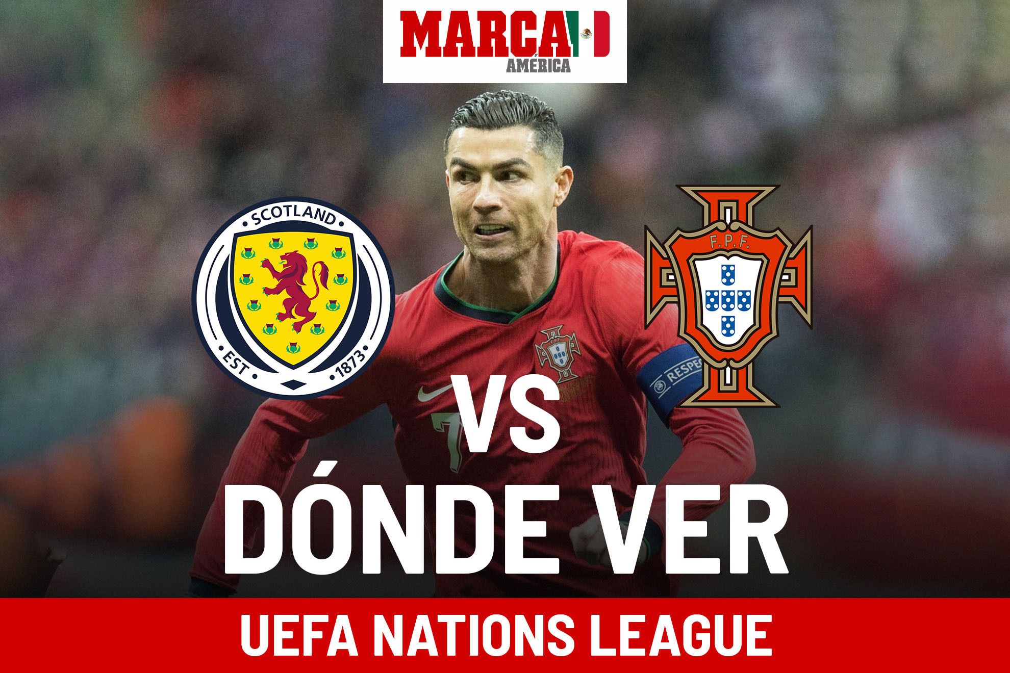 Escocia vs Portugal: dnde ver en Mxico y a qu hora juega CR7 en Liga de Naciones UEFA 2024